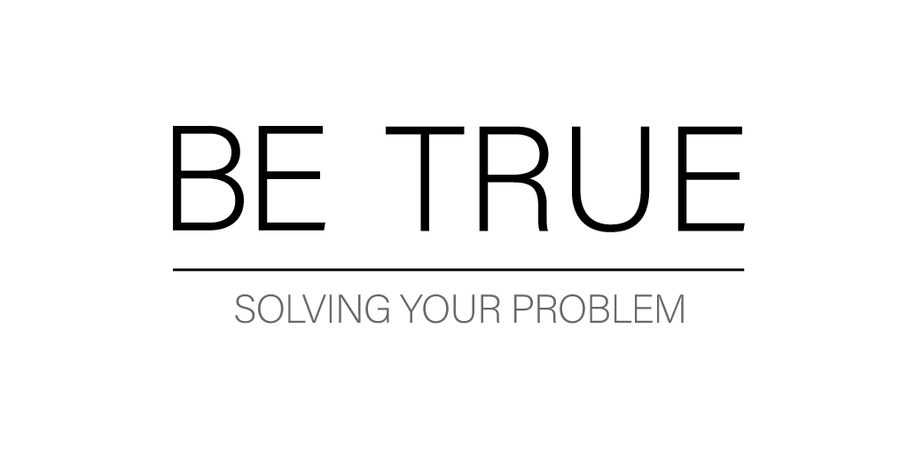 BE TRUE